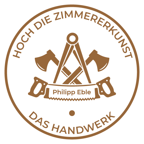 Philipp Eble: Hoch die Zimmererkunst